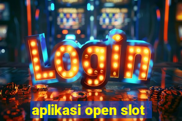 aplikasi open slot