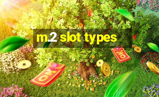 m.2 slot types