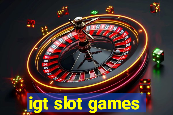 igt slot games