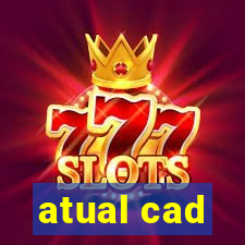 atual cad