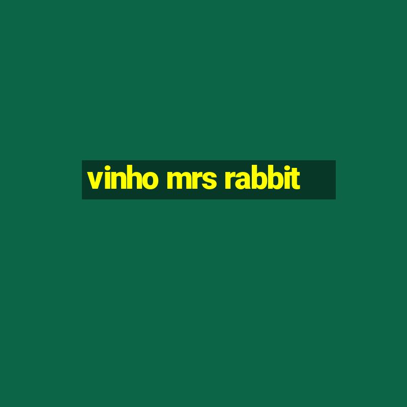 vinho mrs rabbit