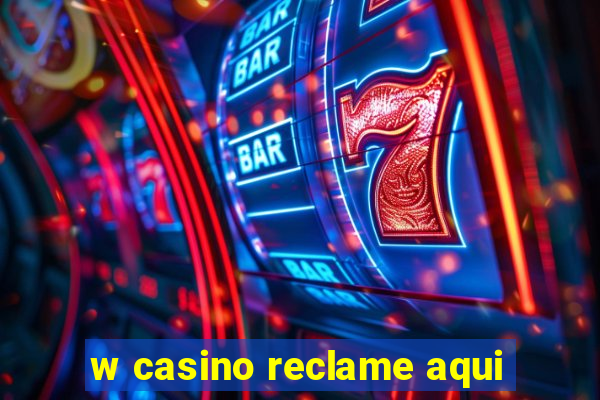 w casino reclame aqui