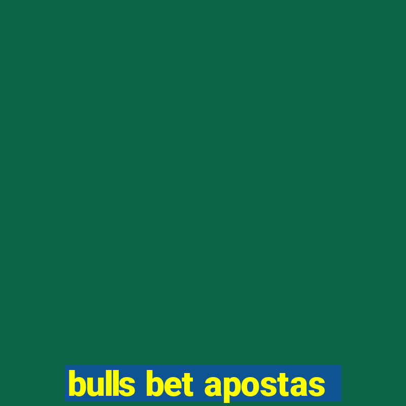 bulls bet apostas