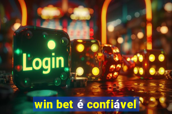 win bet é confiável