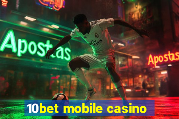 10bet mobile casino