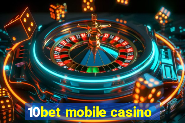 10bet mobile casino