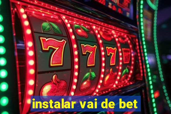 instalar vai de bet