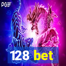 128 bet