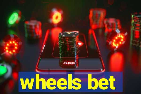 wheels bet