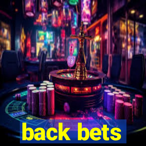 back bets