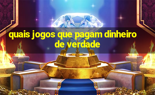 quais jogos que pagam dinheiro de verdade