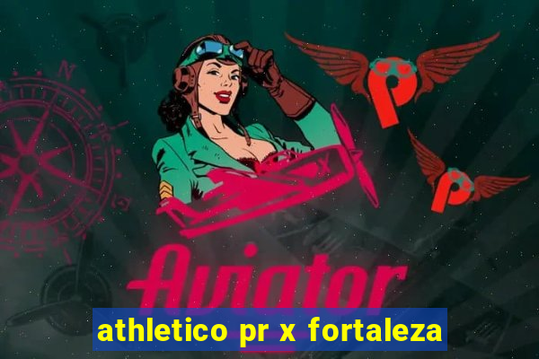 athletico pr x fortaleza