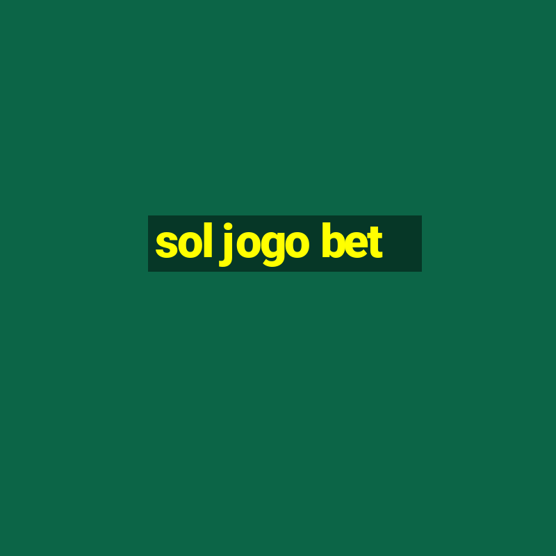 sol jogo bet