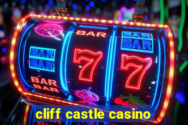 cliff castle casino