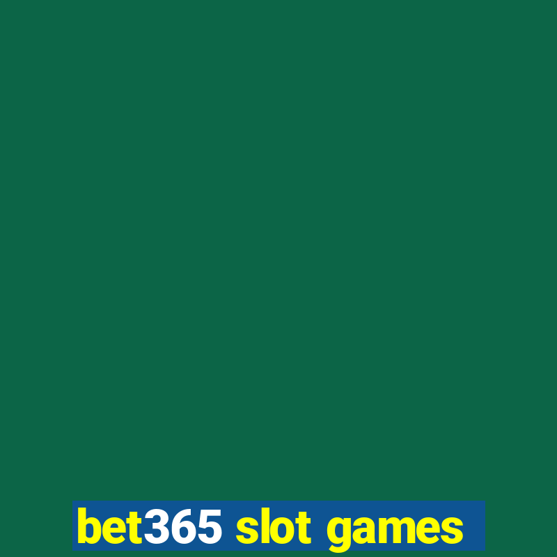 bet365 slot games