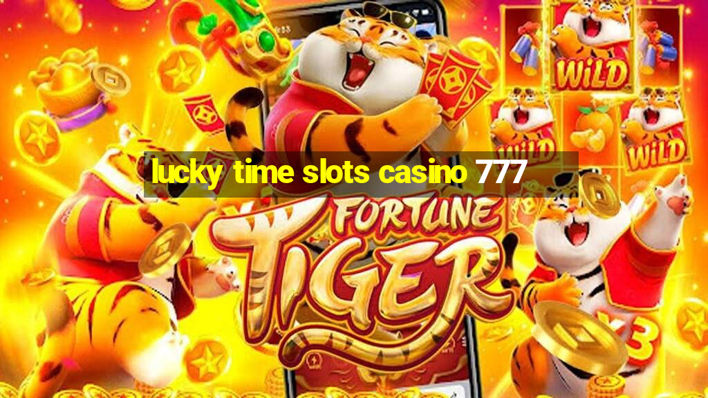 lucky time slots casino 777