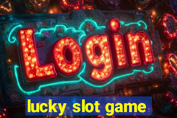 lucky slot game