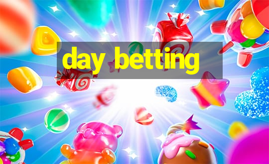 day betting