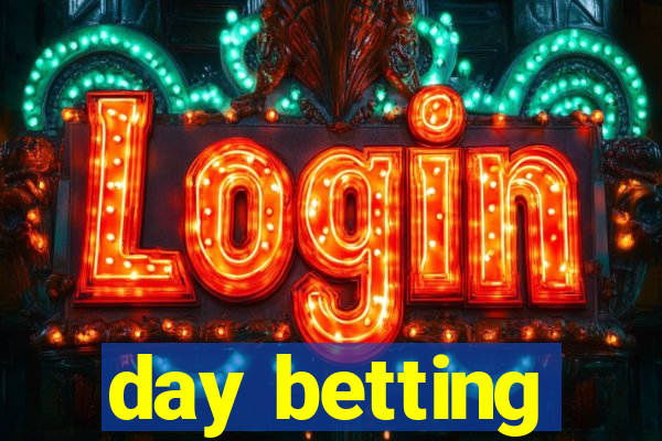 day betting