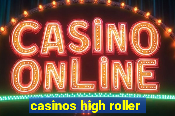 casinos high roller