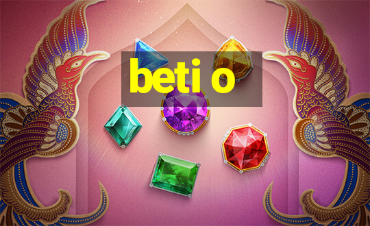 beti o