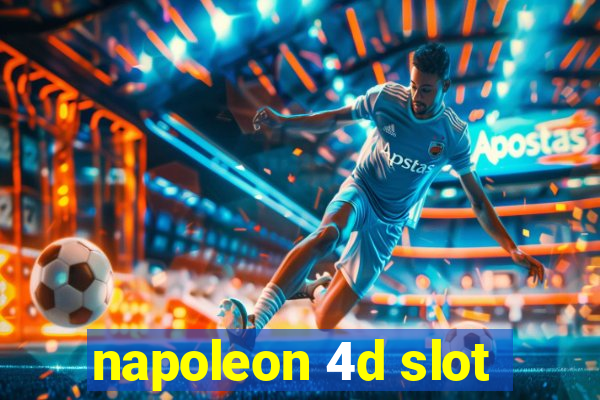 napoleon 4d slot