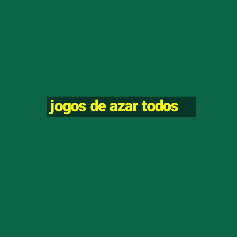 jogos de azar todos