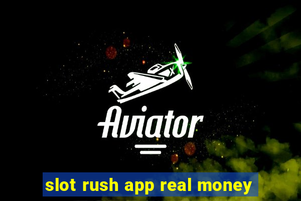 slot rush app real money