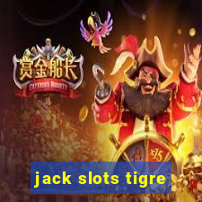 jack slots tigre