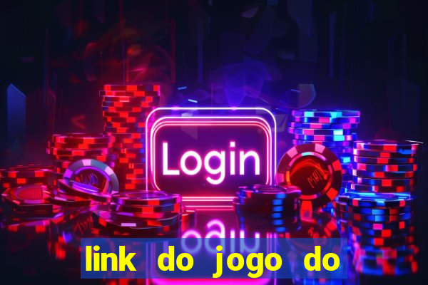 link do jogo do tigre para ganhar dinheiro