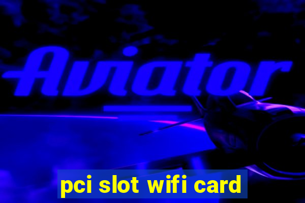 pci slot wifi card