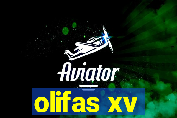 olifas xv