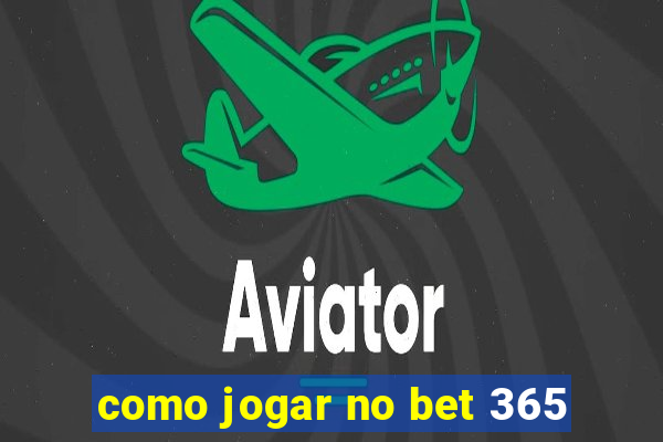 como jogar no bet 365