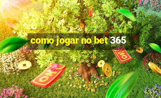 como jogar no bet 365