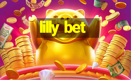 lilly bet