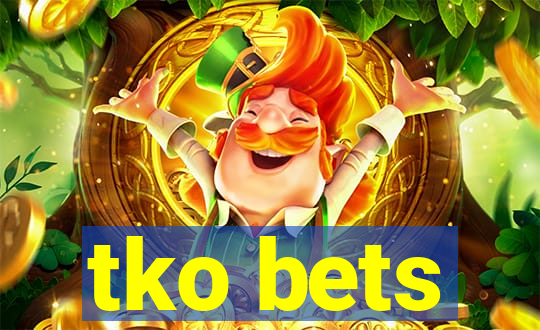 tko bets