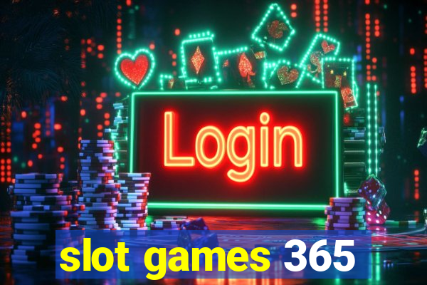 slot games 365