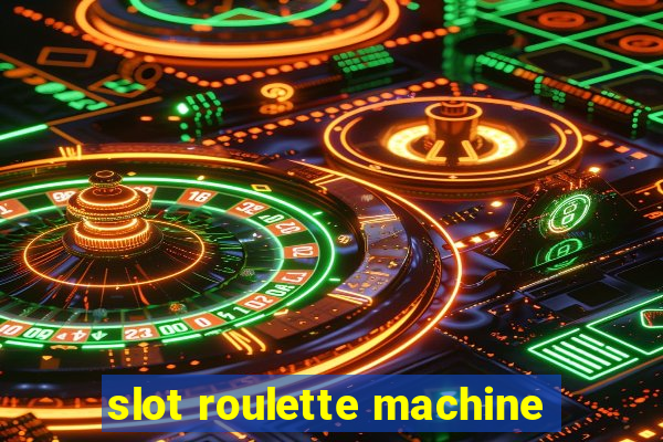 slot roulette machine