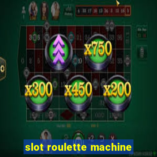 slot roulette machine