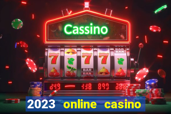 2023 online casino real money