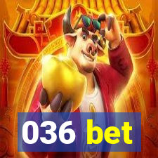 036 bet