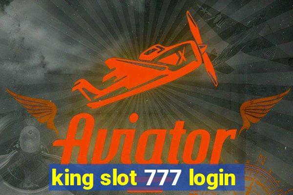 king slot 777 login