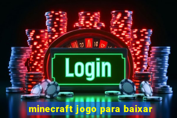 minecraft jogo para baixar