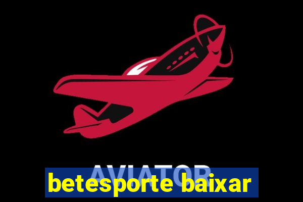 betesporte baixar