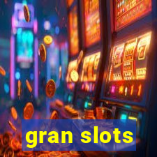 gran slots