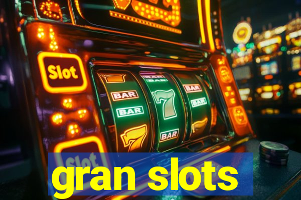 gran slots