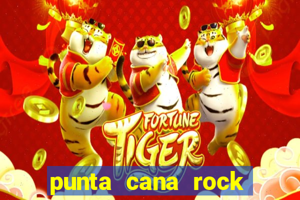 punta cana rock hotel casino