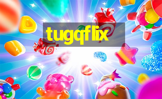 tugqflix