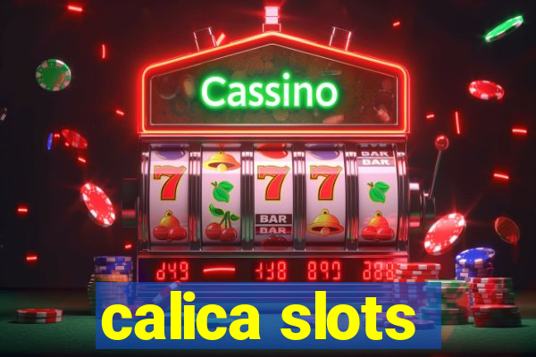 calica slots