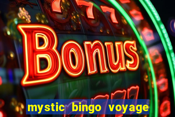 mystic bingo voyage como sacar dinheiro